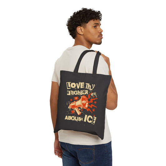 Love Thy Neighbor Tote | Abolish ICE Bag | The Collective Flame Fund Collection