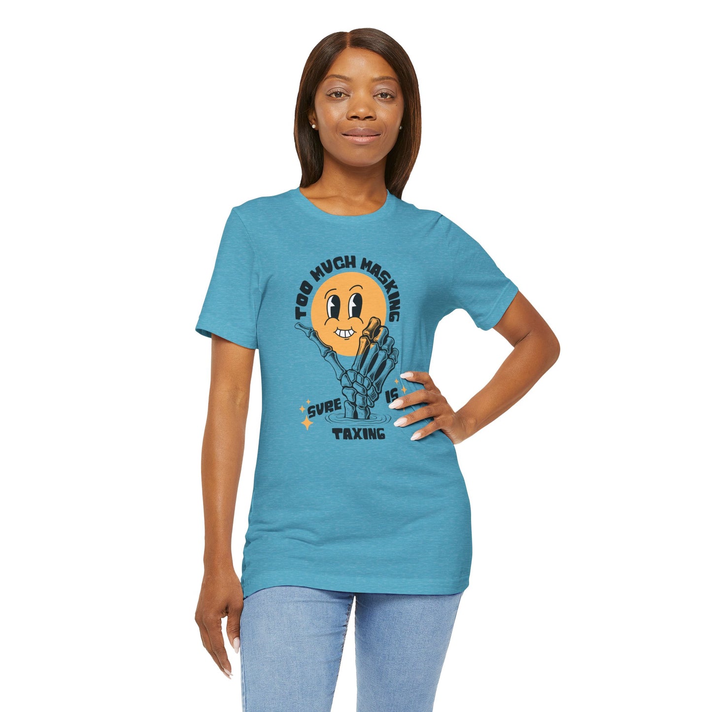 "Too Much Masking" Unisex Tee | Autism & Neurodiversity Advocacy Shirt