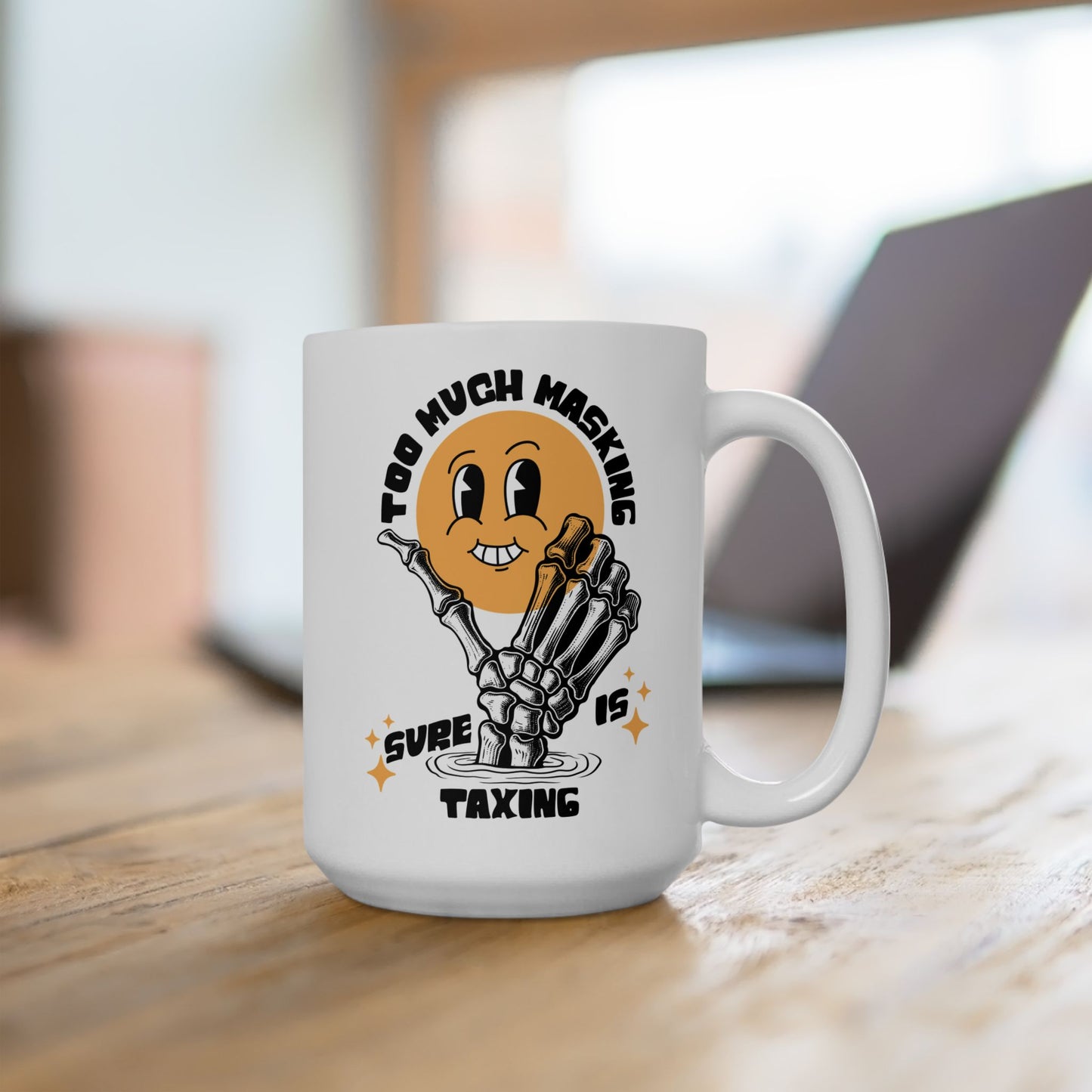 "Too Much Masking" Coffee Mug | Autism & Neurodiversity Advocacy Mug