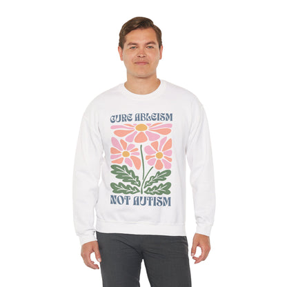 "Cure Ableism Not Autism" Crewneck Sweater | Retro Floral Activist Sweatshirt