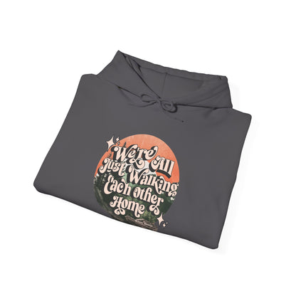 Walking Each Other Home Unisex Hoodie | Ram Dass Quote Hooded Sweatshirt | The Collective Flame Fund Collection