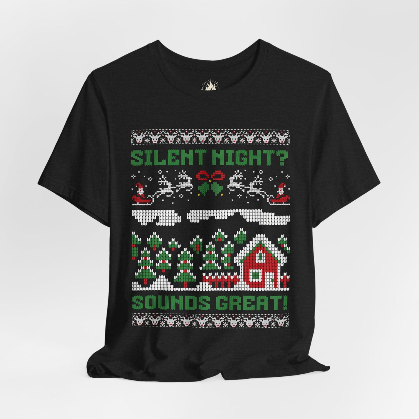 "Silent Night? Sounds Great!" Funny Unisex Tee | Ugly Christmas Shirt for the overstimulated