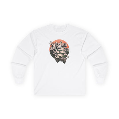 Walking Each Other Home Unisex Long Sleeve Tee | Ram Dass Quote Shirt | The Collective Flame Fund Collection
