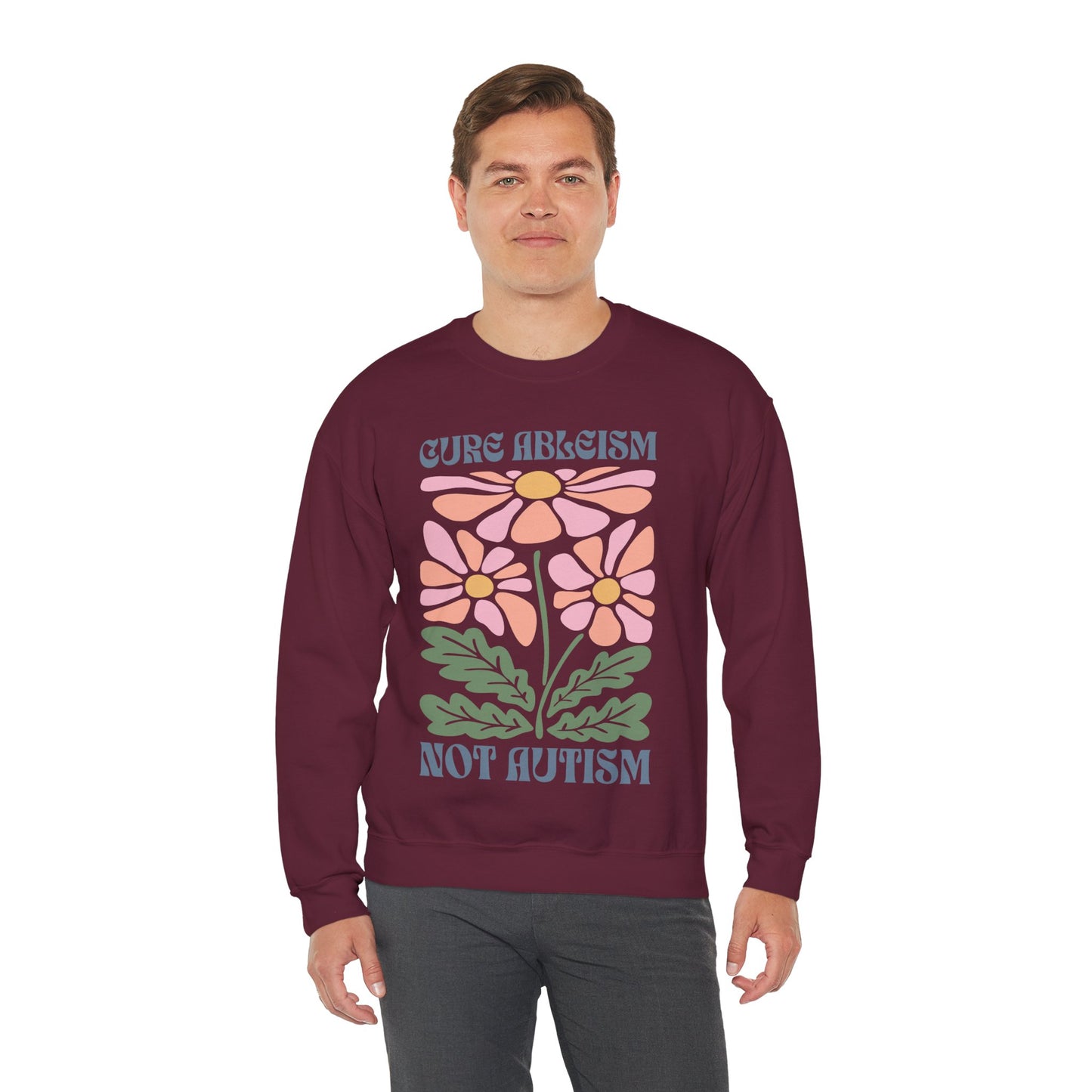 "Cure Ableism Not Autism" Crewneck Sweater | Retro Floral Activist Sweatshirt