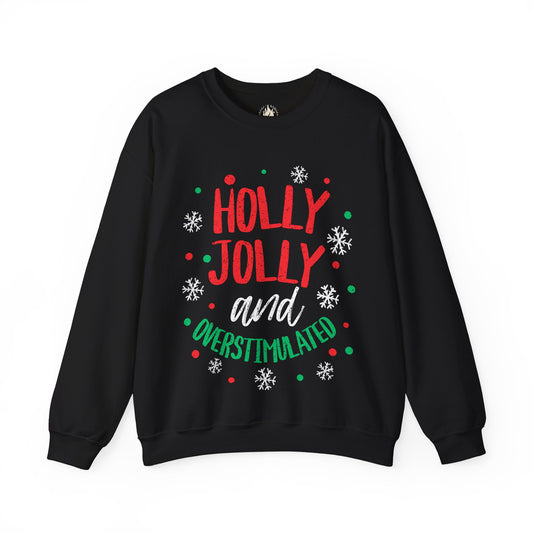 Holly Jolly Unisex Crewneck Sweatshirt | Funny Christmas Sweater for the overstimulated