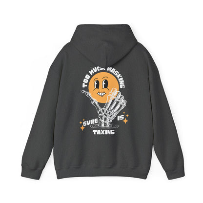 "Too Much Masking" Unisex Hoodie | Autism & Neurodiversity Advocacy Hooded Sweatshirt