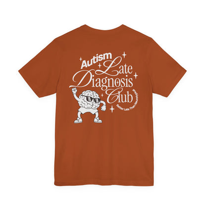 "Late Diagnosis Club" Custom Tee | Autism, ADHD, AuDHD Advocacy Shirt | Ember & Oath