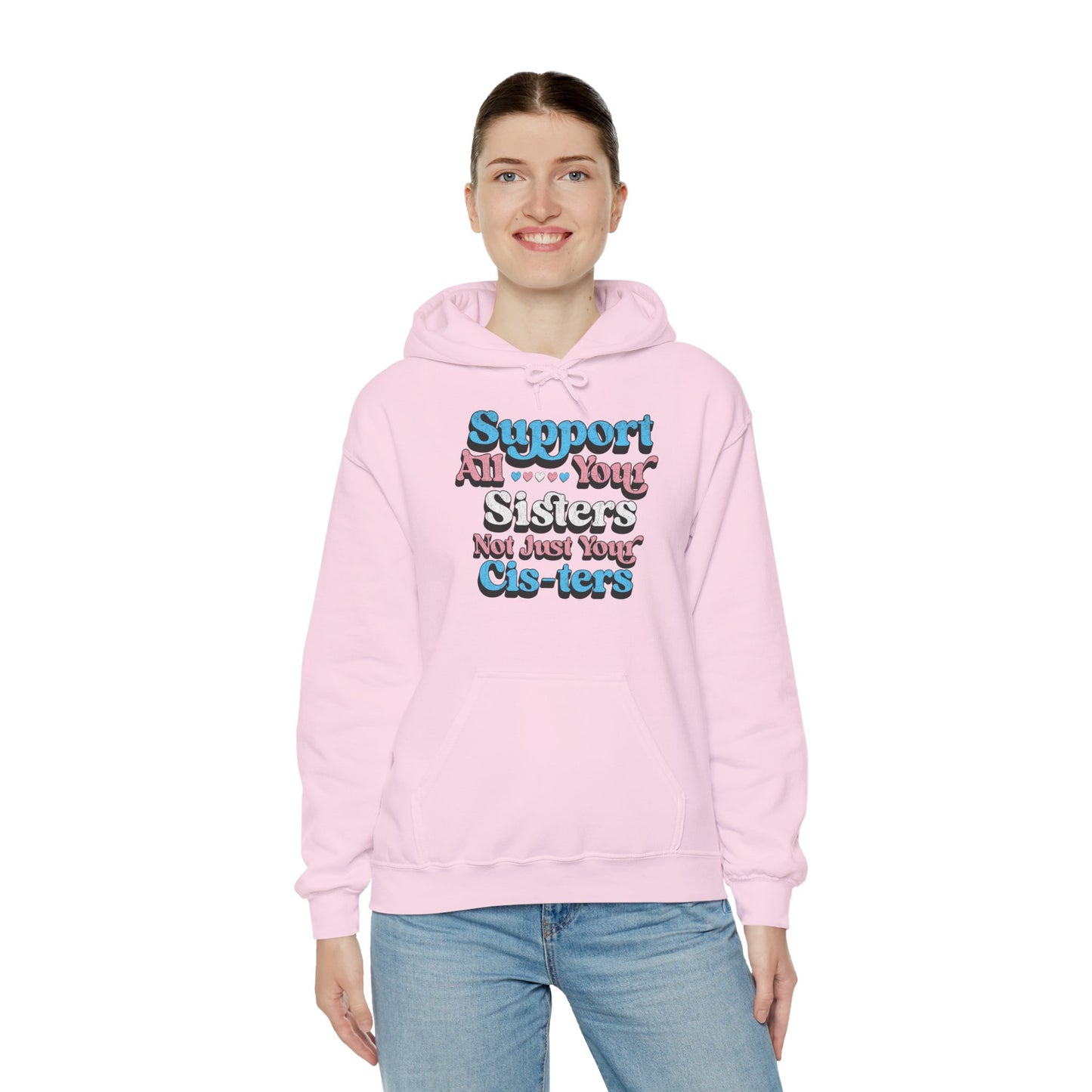 Support All Your Sisters Unisex Hoodie | Trans Pride & Solidarity Collection
