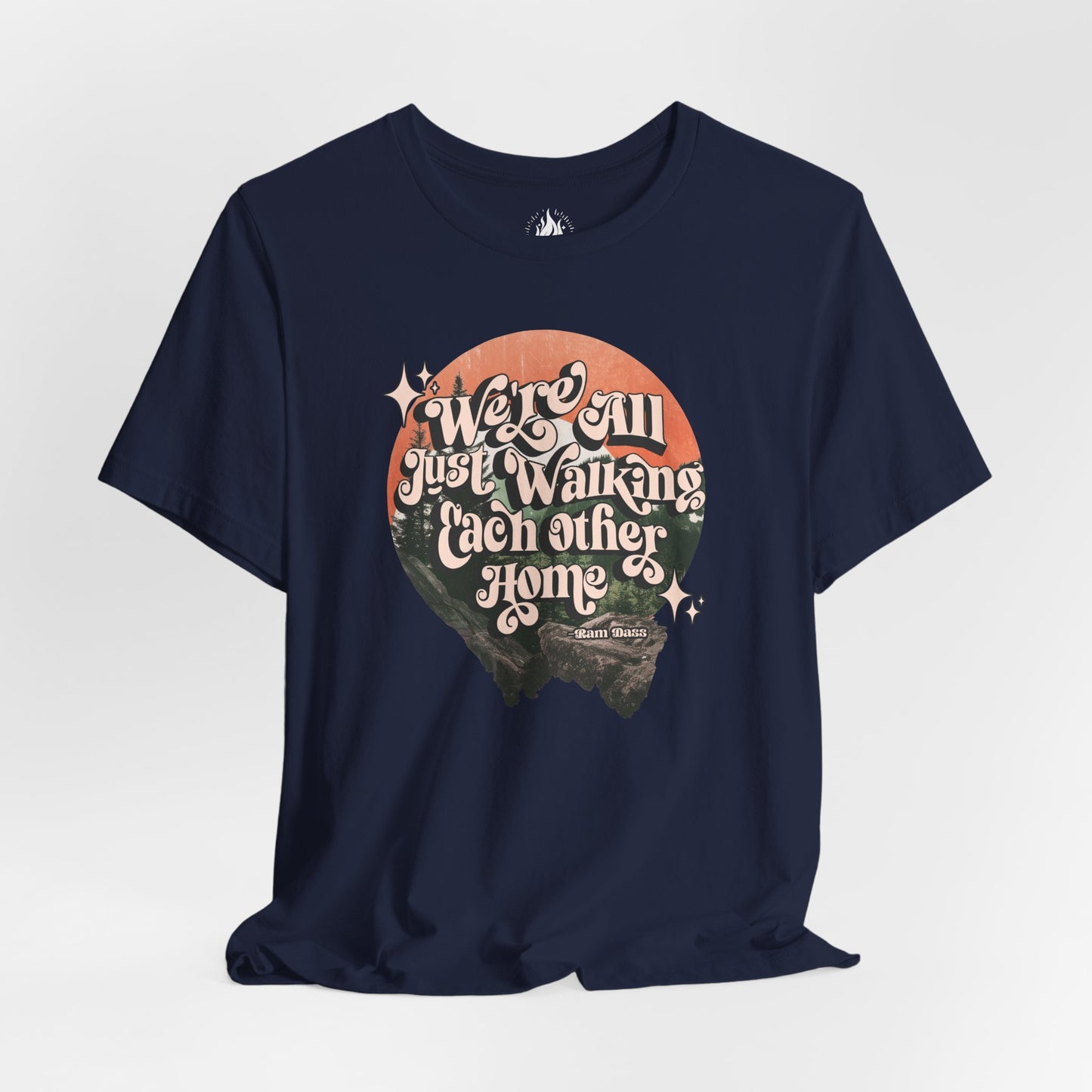 Walking Each Other Home Unisex Tee | Ram Dass Quote Shirt | The Collective Flame Fund Collection