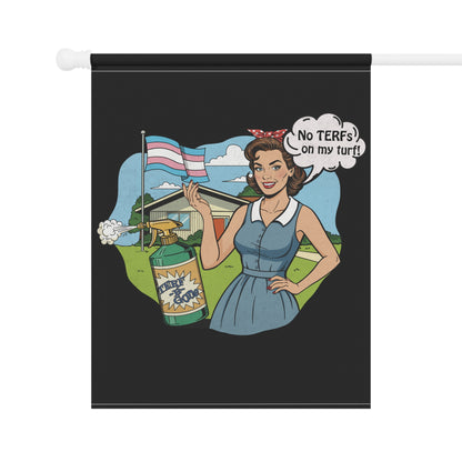 No TERFs On My Turf Garden Flag | Trans Pride & Solidarity Collection