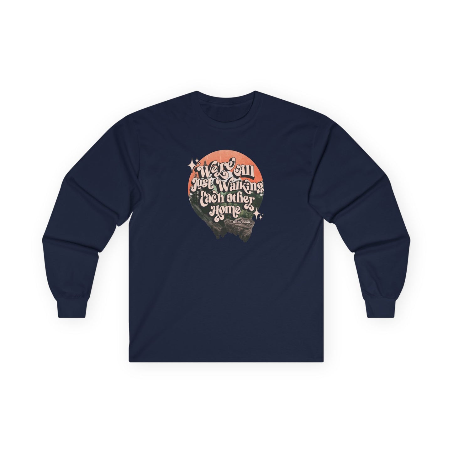 Walking Each Other Home Unisex Long Sleeve Tee | Ram Dass Quote Shirt | The Collective Flame Fund Collection