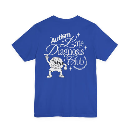"Late Diagnosis Club" Custom Tee | Autism, ADHD, AuDHD Advocacy Shirt | Ember & Oath