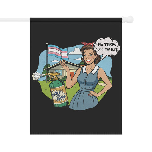 No TERFs On My Turf Garden Flag | Trans Pride & Solidarity Collection
