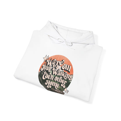 Walking Each Other Home Unisex Hoodie | Ram Dass Quote Hooded Sweatshirt | The Collective Flame Fund Collection