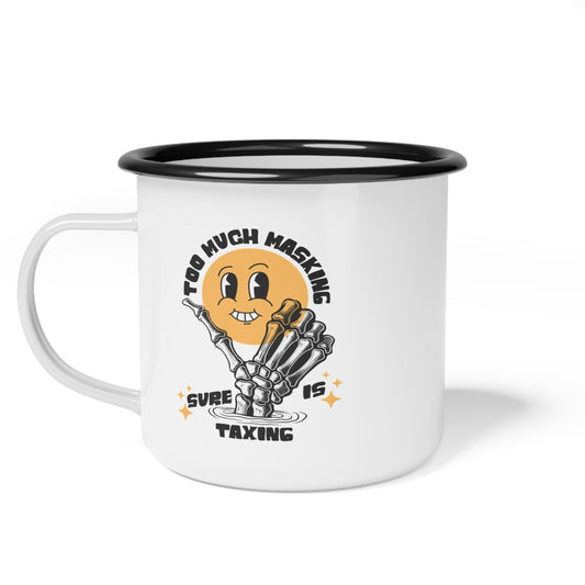 "Too Much Masking" Enamel Camping Mug | Autism & Neurodiversity Advocacy Mug