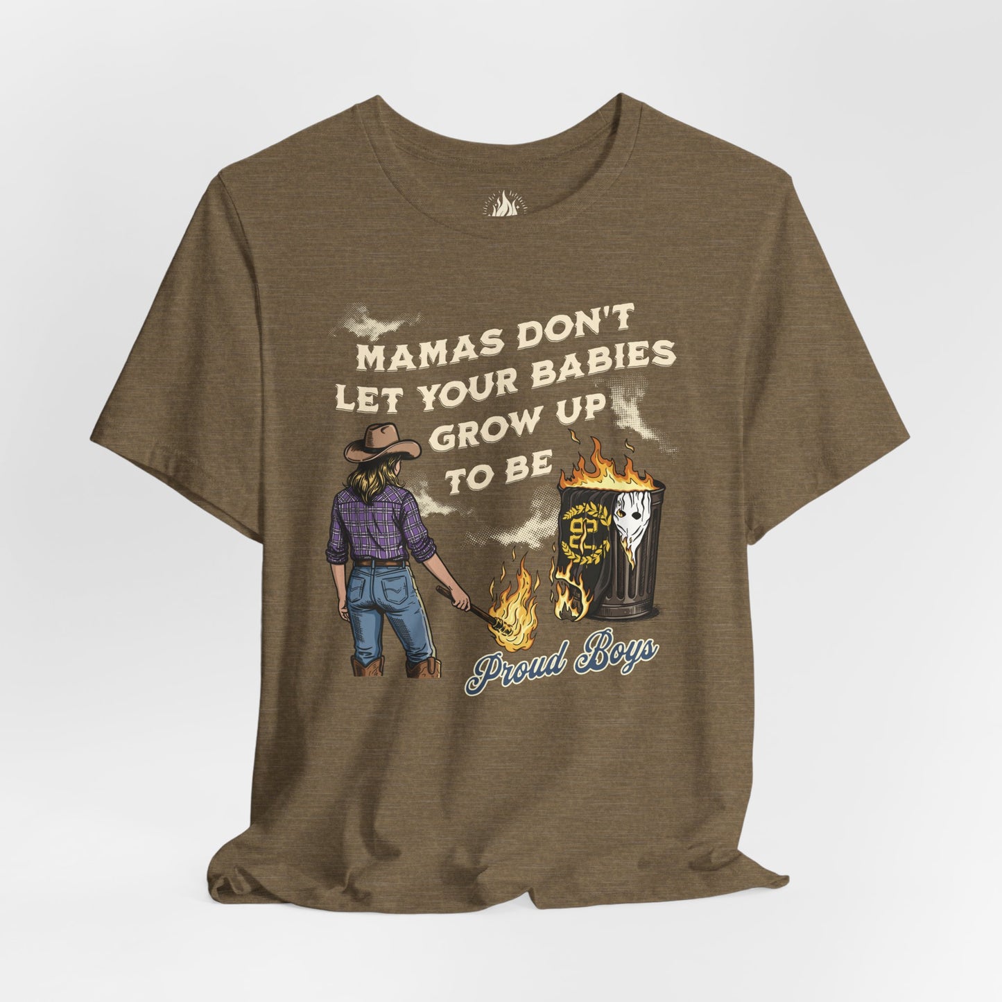 Mama's Don't Let Your Babies Grow Up To Be Proud Boys Unisex Tee | Anti-Fascist Shirt | The Collective Flame Fund Collection