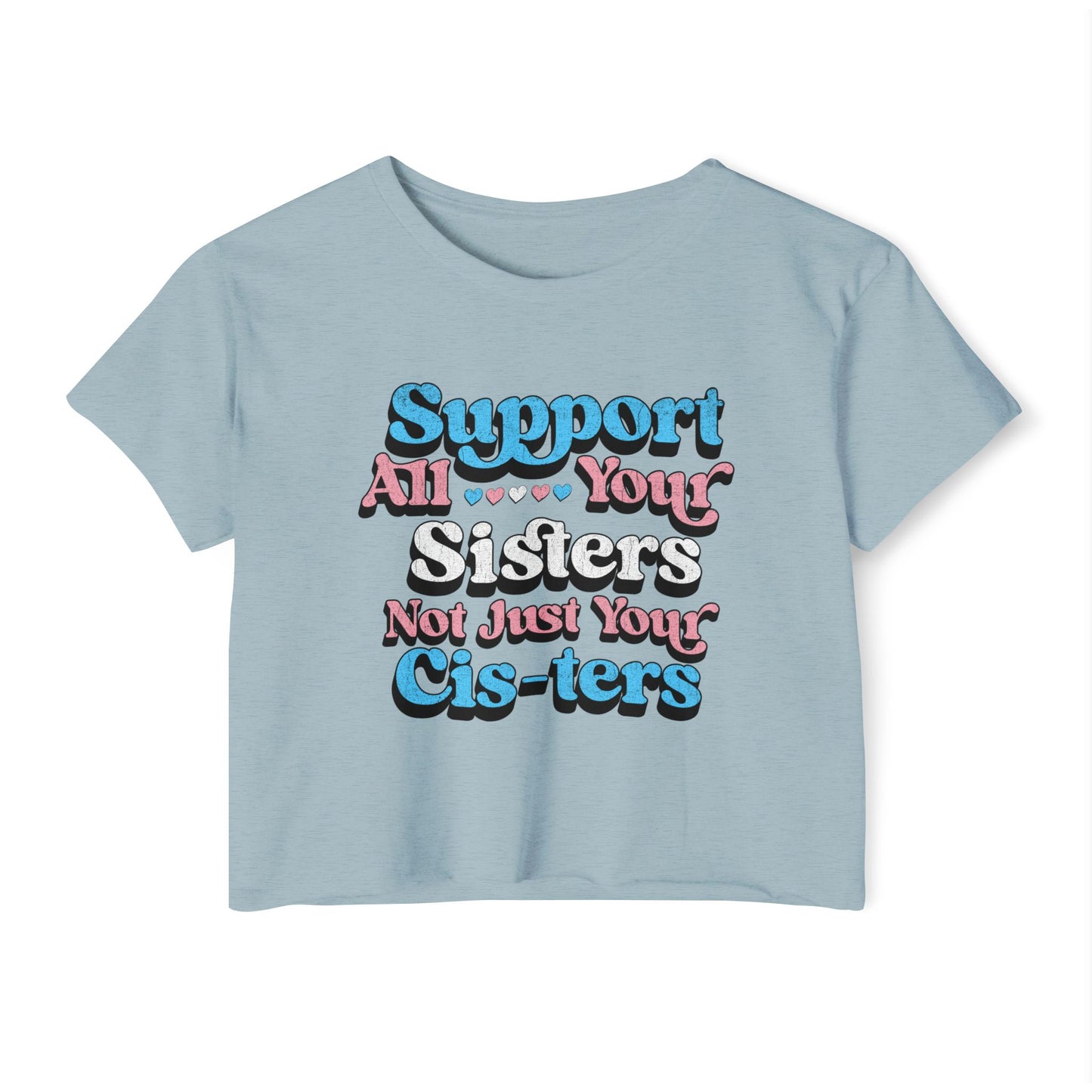 Support All Your Sisters Crop Top | Trans Pride & Solidarity Collection