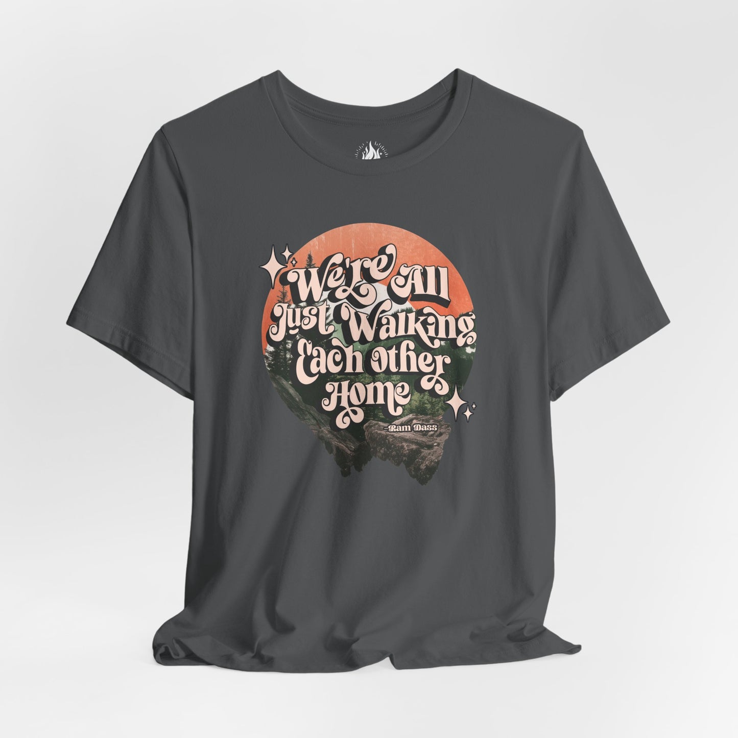 Walking Each Other Home Unisex Tee | Ram Dass Quote Shirt | The Collective Flame Fund Collection