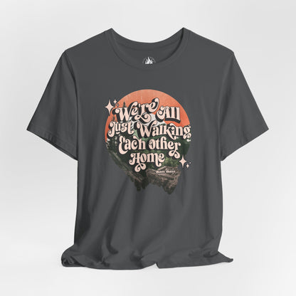 Walking Each Other Home Unisex Tee | Ram Dass Quote Shirt | The Collective Flame Fund Collection