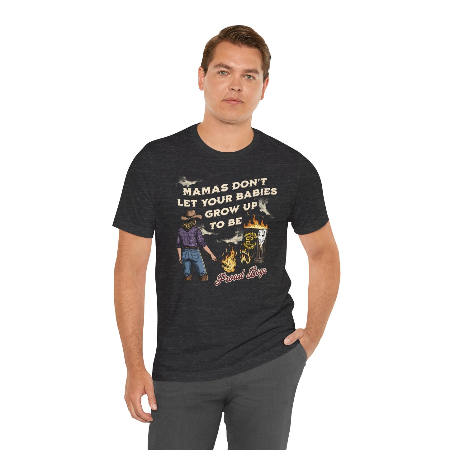 Mama's Don't Let Your Babies Grow Up To Be Proud Boys Unisex Tee | Anti-Fascist Shirt | The Collective Flame Fund Collection