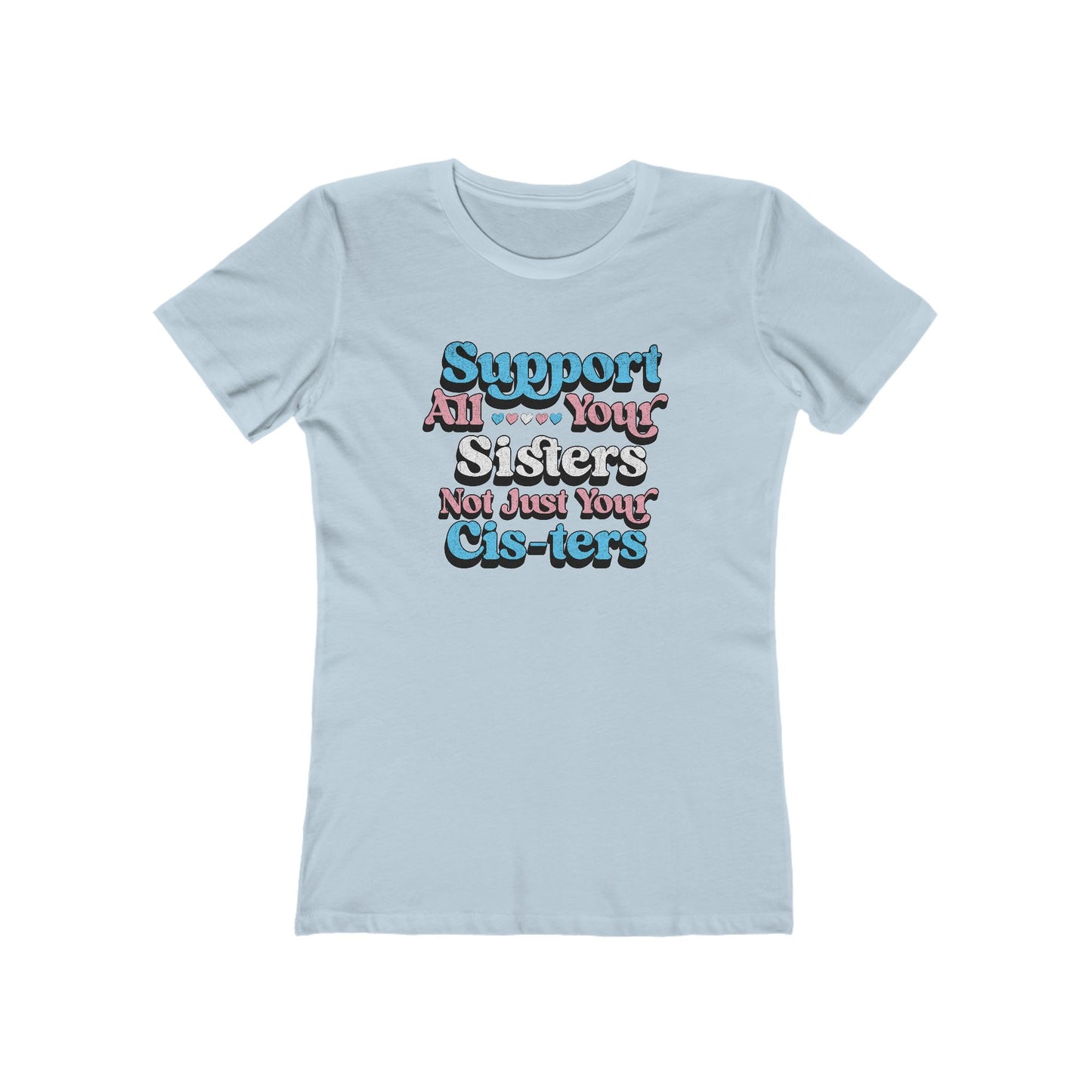 Support All Your Sisters Fitted Cut Tee | Trans Pride & Solidarity Collection