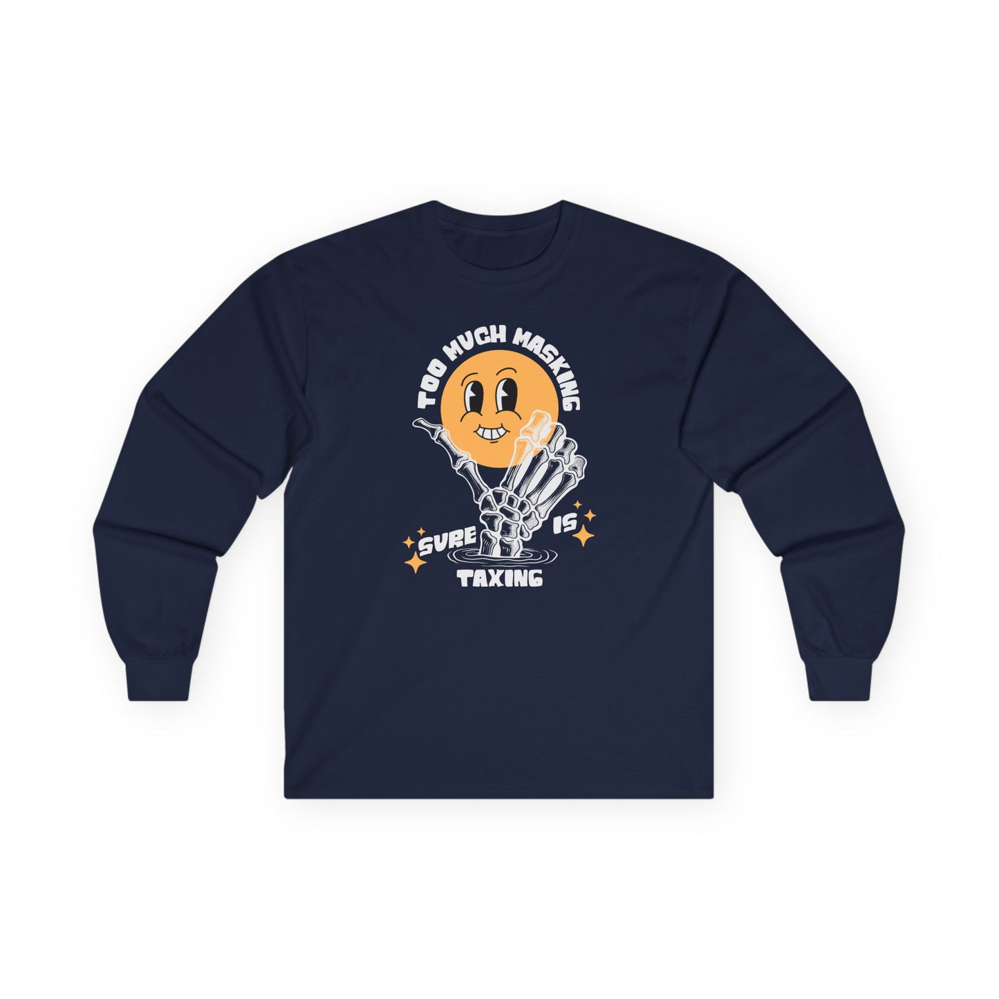 "Too Much Masking" Unisex Long Sleeve Tee | Autism & Neurodiversity Advocacy Shirt