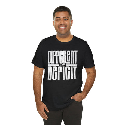 "Different Not Deficit" Unisex Tee | Autism & Neurodiversity Advocacy Shirt