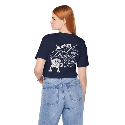 "Late Diagnosis Club" Custom Tee | Autism, ADHD, AuDHD Advocacy Shirt | Ember & Oath