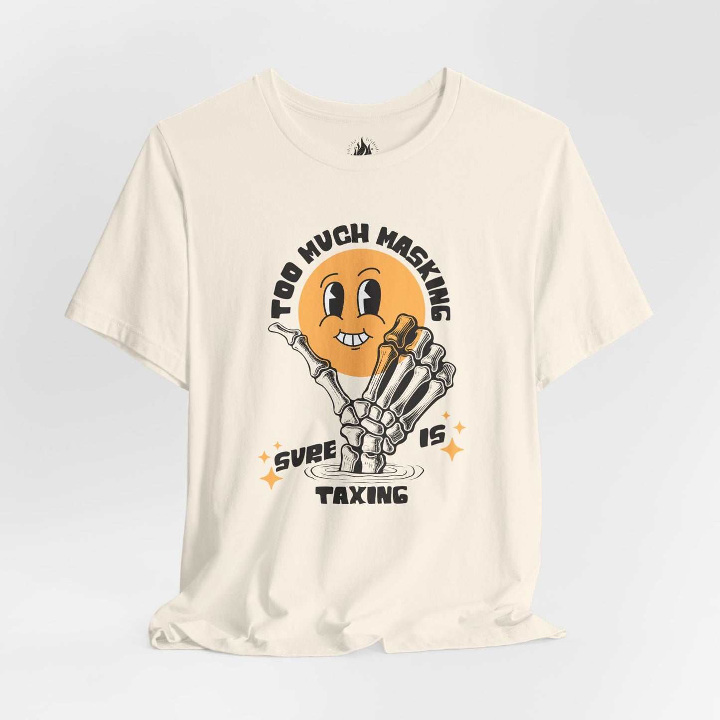 "Too Much Masking" Unisex Tee | Autism & Neurodiversity Advocacy Shirt