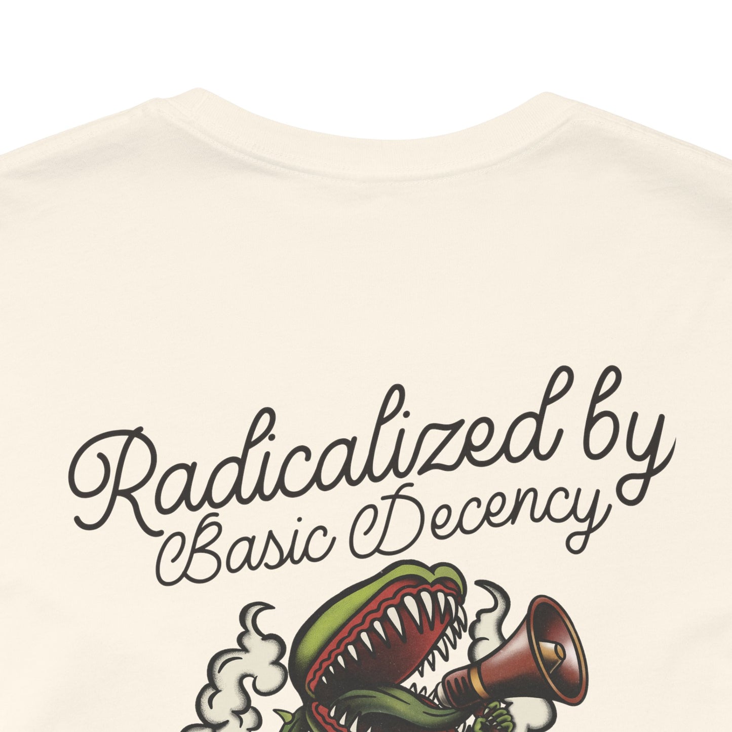 "Radicalized by Basic Decency" Unisex Tee | American Traditional Venus Flytrap Shirt | Firestarter Fund Collection