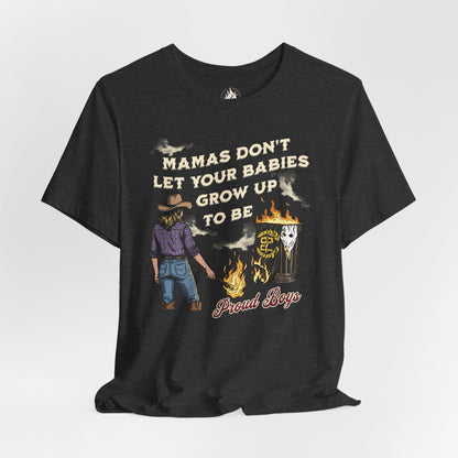 Mama's Don't Let Your Babies Grow Up To Be Proud Boys Unisex Tee | Anti-Fascist Shirt | The Collective Flame Fund Collection
