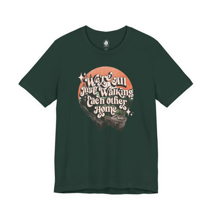 Walking Each Other Home Unisex Tee | Ram Dass Quote Shirt | The Collective Flame Fund Collection