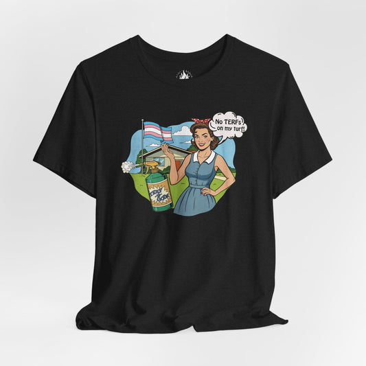 No TERFs On My Turf Unisex Tee | Trans Pride & Solidarity Collection