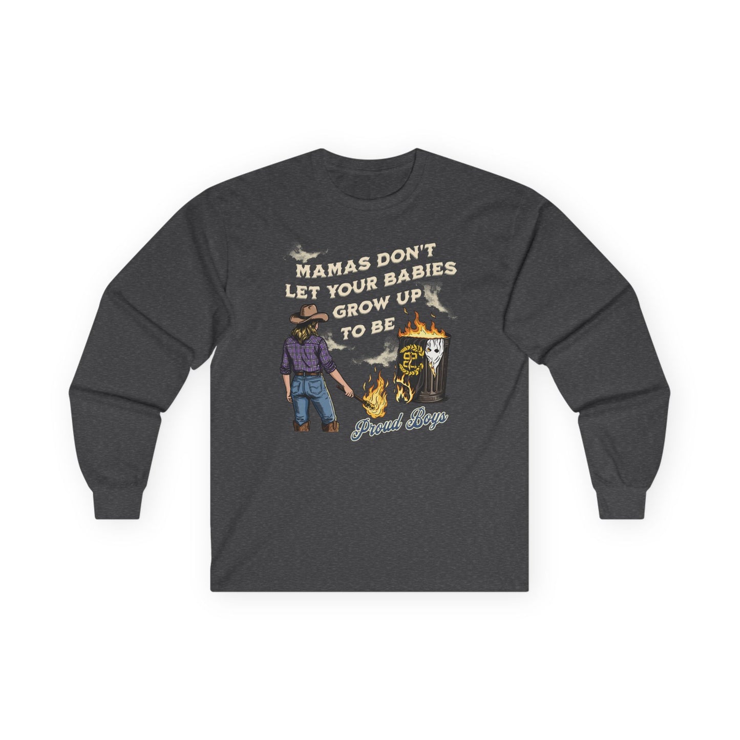Mama's Don't Let Your Babies Grow Up To Be Proud Boys Unisex Long Sleeve Tee | Anti-Fascist Shirt | The Collective Flame Fund Collection