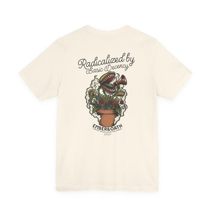 "Radicalized by Basic Decency" Unisex Tee | American Traditional Venus Flytrap Shirt | Firestarter Fund Collection