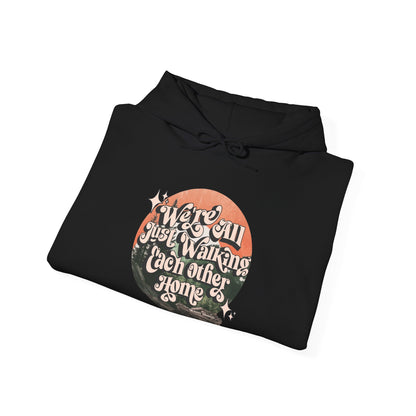 Walking Each Other Home Unisex Hoodie | Ram Dass Quote Hooded Sweatshirt | The Collective Flame Fund Collection