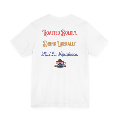 Stay Woke Coffee Roasters Unisex Tee | Fuel the Resistance Shirt | Firestarter Fund Collection