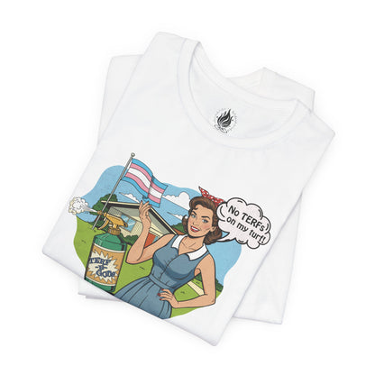No TERFs On My Turf Unisex Tee | Trans Pride & Solidarity Collection