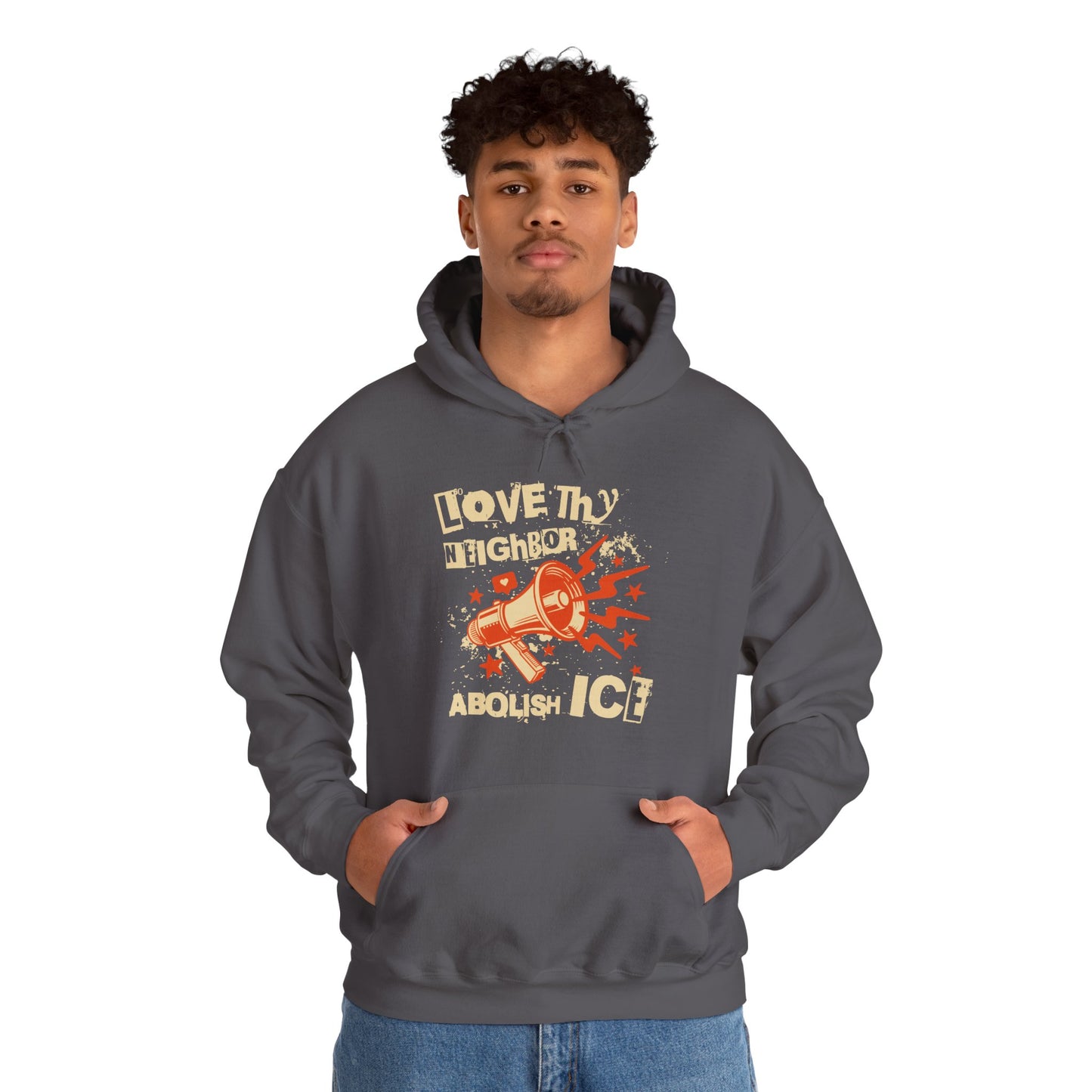 Love Thy Neighbor Unisex Hoodie | Abolish Ice Hooded Sweatshirt | The Collective Flame Fund Collection