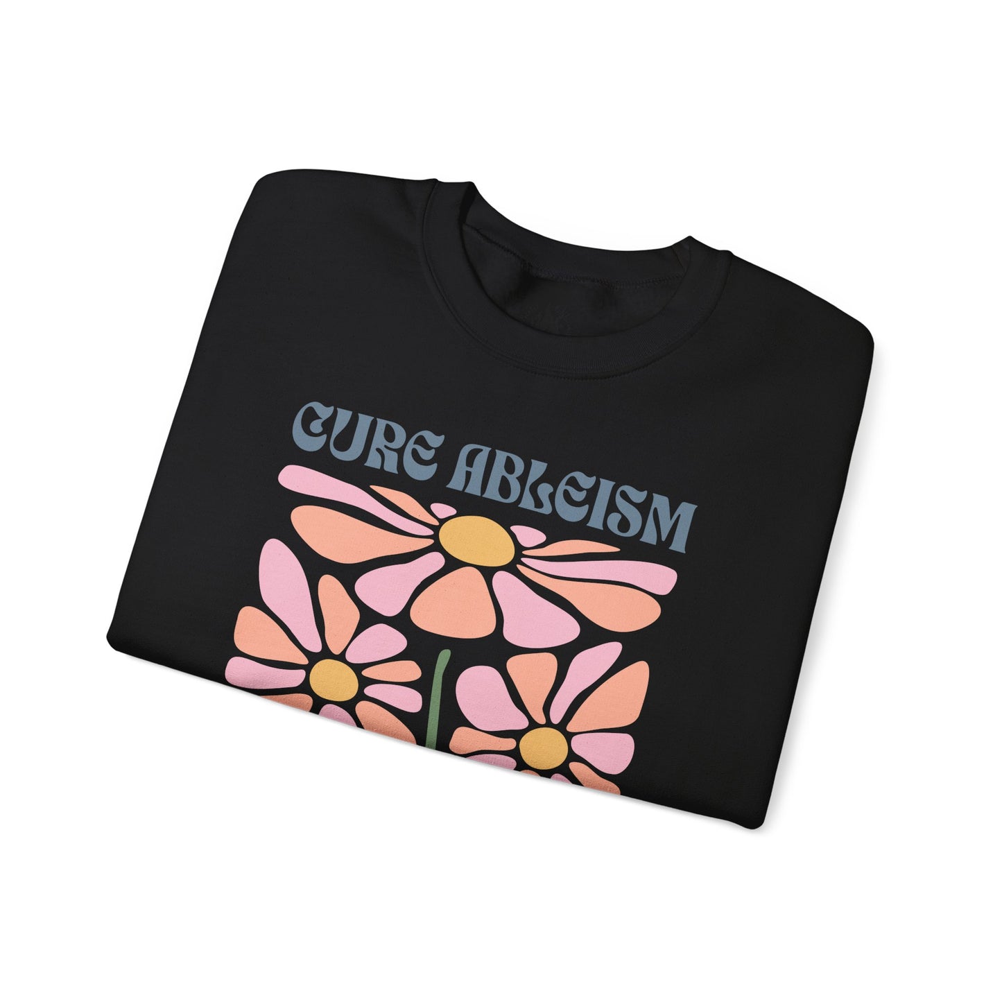 "Cure Ableism Not Autism" Crewneck Sweater | Retro Floral Activist Sweatshirt