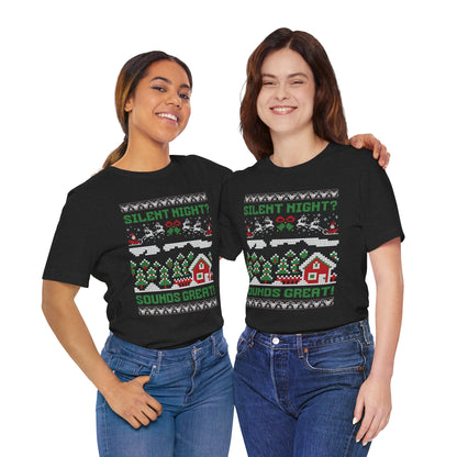 "Silent Night? Sounds Great!" Funny Unisex Tee | Ugly Christmas Shirt for the overstimulated