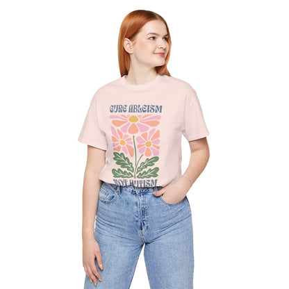 "Cure Ableism Not Autism" Tee | Retro Floral Activist Shirt | Ember & Oath
