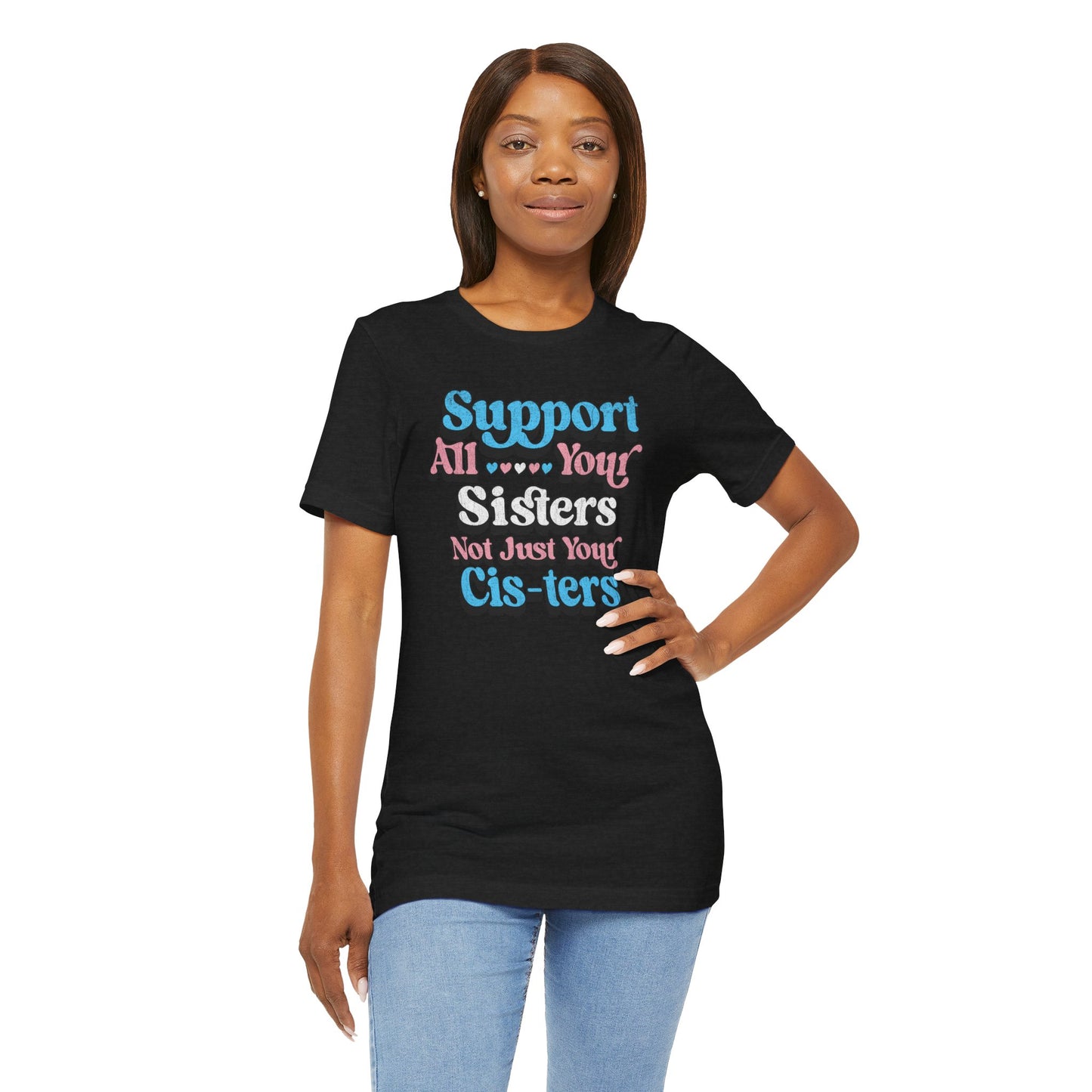 Support All Your Sister Unisex Tee | Trans Pride & Solidarity Collection