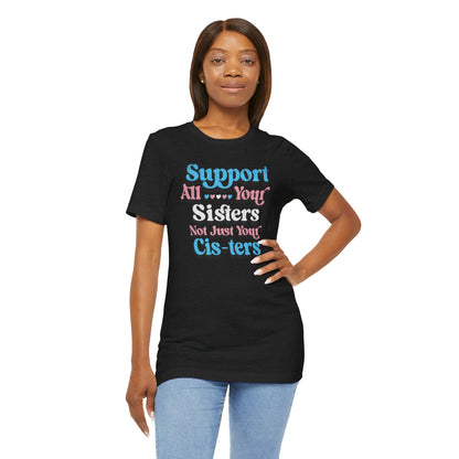 Support All Your Sister Unisex Tee | Trans Pride & Solidarity Collection