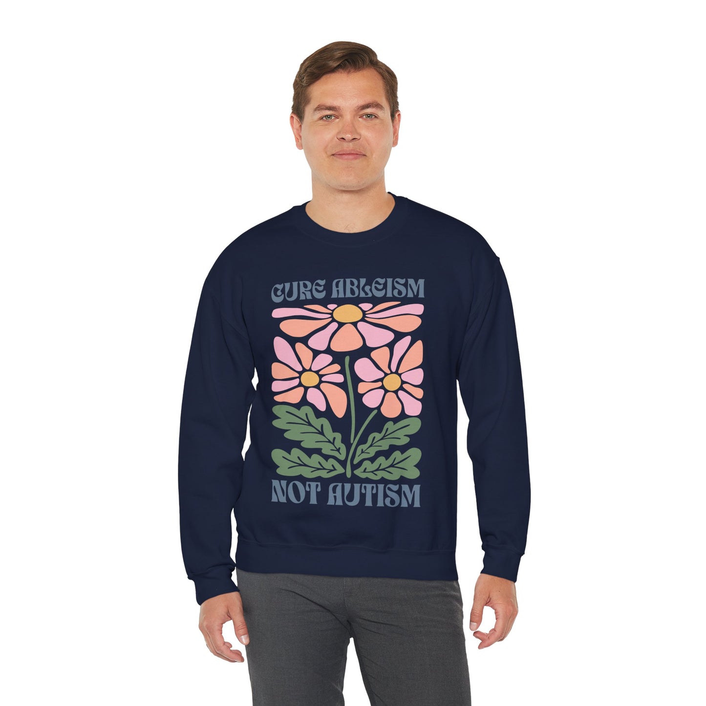 "Cure Ableism Not Autism" Crewneck Sweater | Retro Floral Activist Sweatshirt
