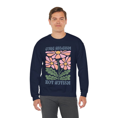 "Cure Ableism Not Autism" Crewneck Sweater | Retro Floral Activist Sweatshirt