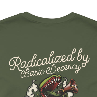 "Radicalized by Basic Decency" Unisex Tee | American Traditional Venus Flytrap Shirt | Firestarter Fund Collection