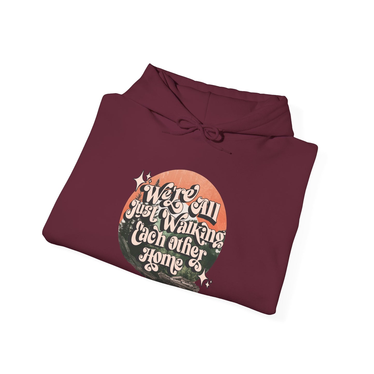 Walking Each Other Home Unisex Hoodie | Ram Dass Quote Hooded Sweatshirt | The Collective Flame Fund Collection