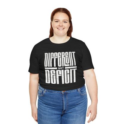 "Different Not Deficit" Unisex Tee | Autism & Neurodiversity Advocacy Shirt