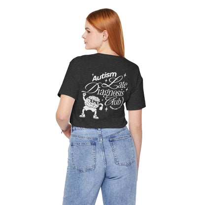 "Late Diagnosis Club" Custom Tee | Autism, ADHD, AuDHD Advocacy Shirt | Ember & Oath